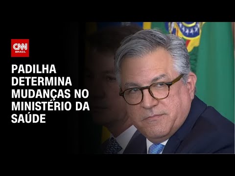 ​Padilha começa a fazer trocas no Ministério da Saúde | CNN ARENA