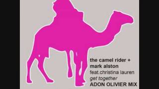The Camel Rider & Mark Alston - Get Together (Adon Olivier Mix)