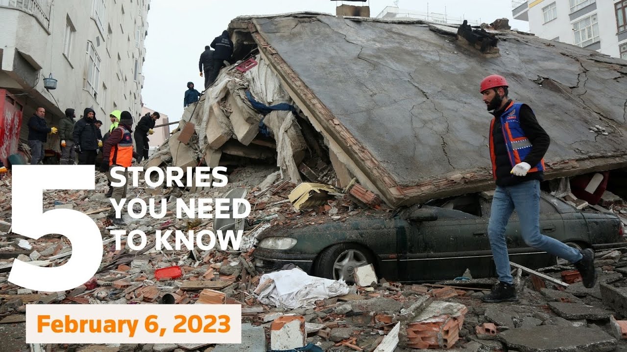 February 6, 2023: Huge earthquake in Turkey, Syria, China spy balloon, Ukraine, UK nurses strike