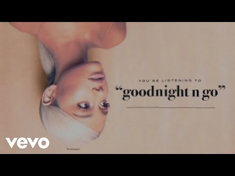 Ariana Grande - goodnight n go (Audio) - UC0VOyT2OCBKdQhF3BAbZ-1g