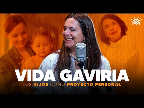 Los Hijos como proyecto de Vida - Vida Gaviria