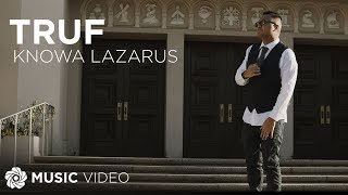 Truf - Knowa Lazarus (Music Video)