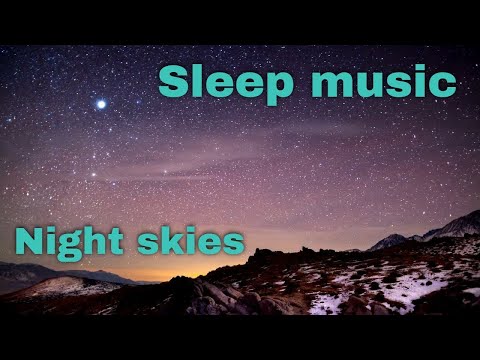 10 hours of relaxing music for relief, sleep, meditation and study - Night Skies