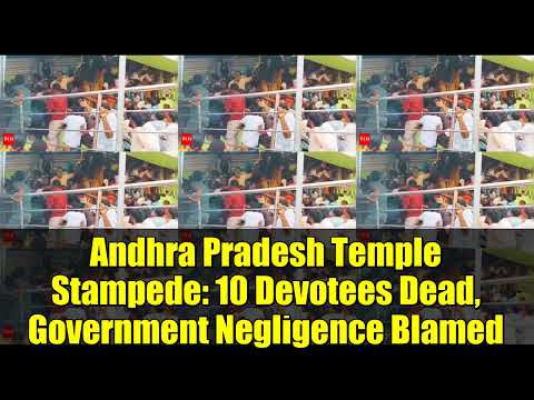 Andhra Pradesh Temple Stampede: 10 Devotees Dead, Government Negligence Blamed