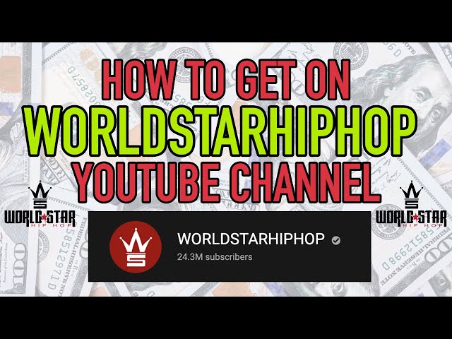 How to Submit Your Music Video to WorldStar Hip Hop