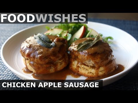 Chicken Apple Sausage and Biscuits and Gravy - Food Wishes