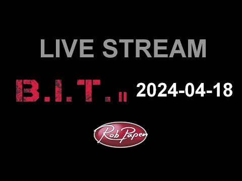 Live Stream 18 April 2024 BIT-2 session 3