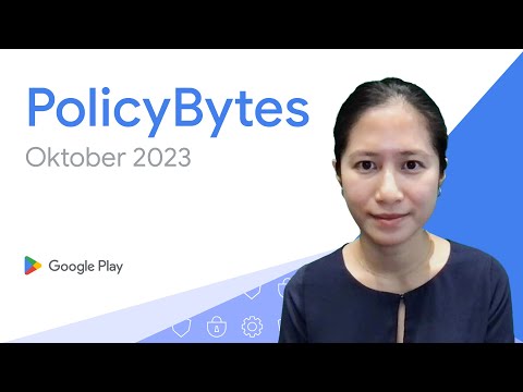 Google Play PolicyBytes - Pembaruan kebijakan Oktober 2023