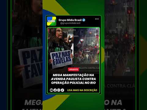 Mega manifestação na Avenida Paulista contra operação policial no Rio