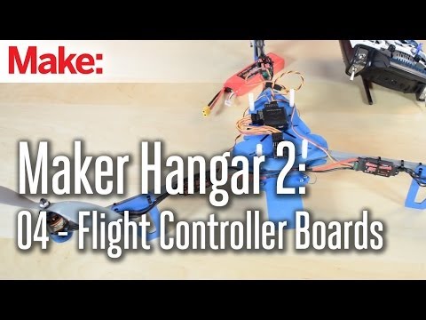 Maker Hangar 2: 04 - Flight Controller Boards - UChtY6O8Ahw2cz05PS2GhUbg