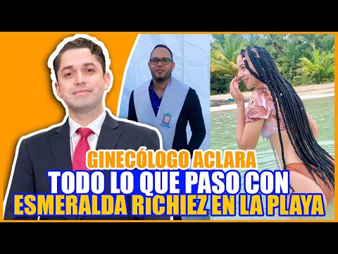 GINECÓLOGO ACLARA TODO LO QUE PASO CON ESMERALDA RICHIEZ EN LA PLAYA - Una Nueva Mañana EN VIVO ?