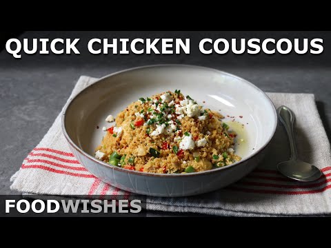 Quick Chicken Couscous - Food Wishes