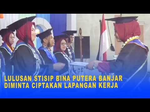 LULUSAN STISIP BINA PUTERA BANJAR DIMINTA CIPTAKAN LAPANGAN KERJA