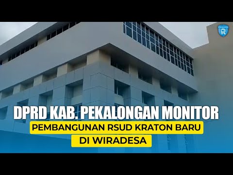 DPRD Kabupaten Pekalongan Monitor Pembangunan RSUD Kraton Baru di Wiradesa