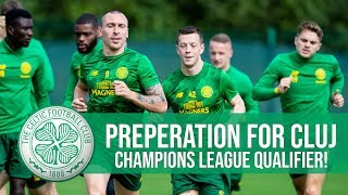 Celtic train ahead of crucial Cluj Clash!