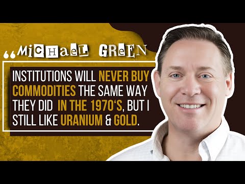 Uranium's Problem, Copper's Abundance, and Gold's Institutional Barriers | Michael Green
