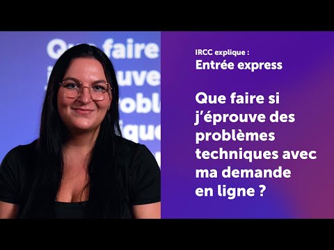 IRCC explique : Que faire si j'éprouve des problèmes techniques avec
ma demande en linge ?