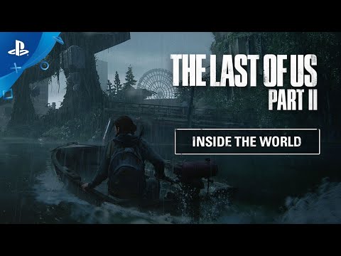 The Last of Us Part II - Inside the World | PS4