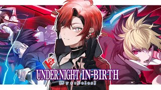 「UNDER NIGHT IN BIRTH II」Game Is Still And Forever Peak, Trust