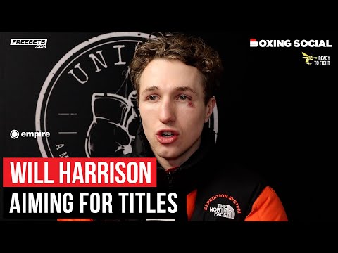 Will harrison reveals title ambitions, hungry for huge tv opportunity