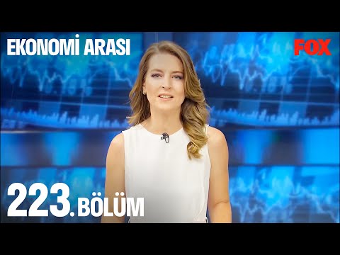 Ekonomi Arası 223. Bölüm