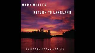 Mark Muller - Return to Lakeland (FULL ALBUM)