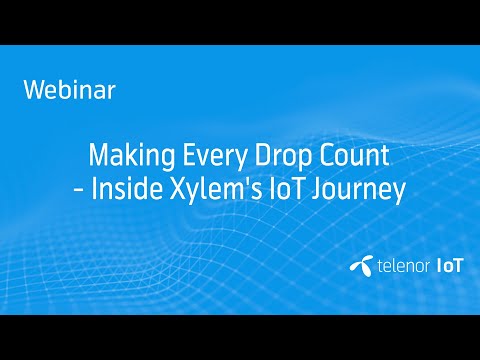 Webinar: Inside Xylem's IoT Journey - Making Every Drop Count