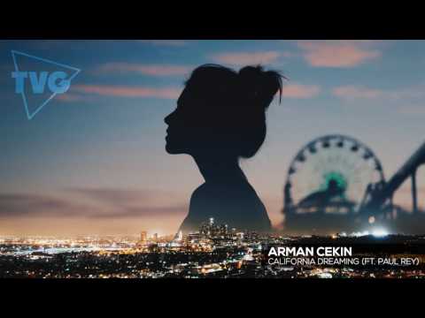 Arman Cekin ft. Paul Rey - California Dreaming - UCxH0sQJKG6Aq9-vFIPnDZ2A