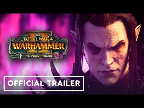 Total War: Warhammer 2 The Shadow & The Blade - Official Cinematic Trailer - UCKy1dAqELo0zrOtPkf0eTMw