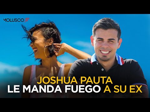 Joshua Pauta Le manda fuego a su EX y la acusa que fue infiel primero que el ?