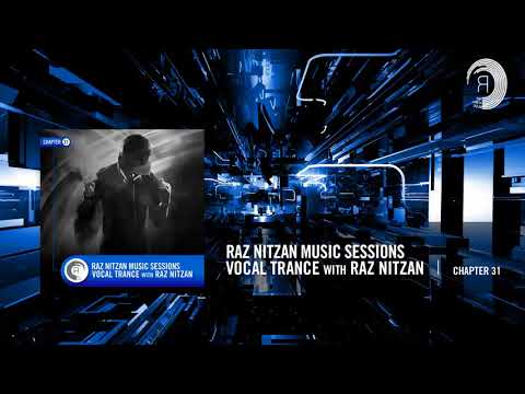 Raz Nitzan Music Sessions - Vocal Trance with Raz Nitzan (Chapter 31) **FREE DOWNLOAD** - UCsoHXOnM64WwLccxTgwQ-KQ