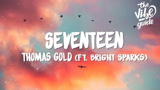 Thomas Gold - Seventeen (Lyrics) ft. Bright Sparks