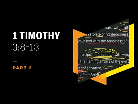 Qualifications for Deacons: 1 Timothy 3:8–13, Part 2