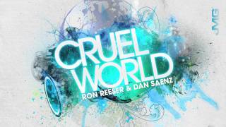 Ron Reeser & Dan Saenz - "Cruel World" (Wolfgang Gartner MIx)