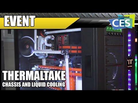 Thermaltake Core W and X Series - CES 2016 - UCJ1rSlahM7TYWGxEscL0g7Q