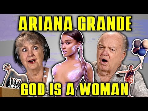 ELDERS REACT TO ARIANA GRANDE - GOD IS A WOMAN - UC0v-tlzsn0QZwJnkiaUSJVQ