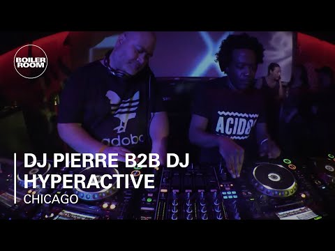 DJ Pierre b2b DJ Hyperactive Boiler Room Chicago DJ Set - UCGBpxWJr9FNOcFYA5GkKrMg