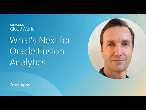 Oracle Fusion analytics: vision and roadmap | CloudWorld 2022