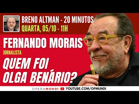 FERNANDO MORAIS: QUEM FOI OLGA BENÁRIO? - 20 Minutos Entrevista