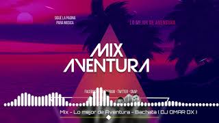 MIX - LO MEJOR DE AVENTURA ( DJ OMAR DX )