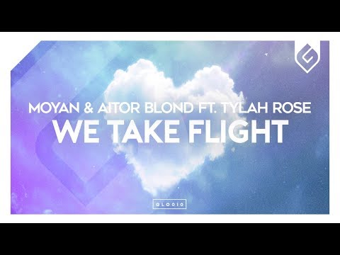 Moyan & Aitor Blond - We Take Flight (ft. Tylah Rose) [Free EDM] - UCAHlZTSgcwNNpf8LV3E6kDQ