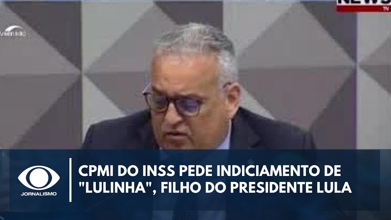 Relatório da CPMI pede prisão de Lulinha