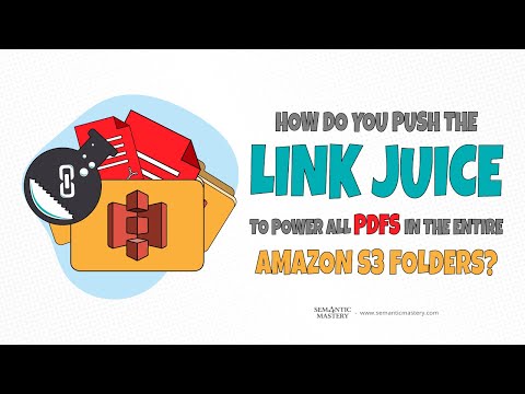 How Do You Push The Link Juice To Power All PDFs In The Entire Amazon S3 Folders?