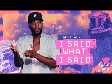 Faith Talk // I Said What I Said // Crazyer Faith (Part 10) // Michael Todd