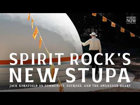 Jack Kornfield's Heart Wisdom Ep. 327 | Spirit Rock's New Stupa
