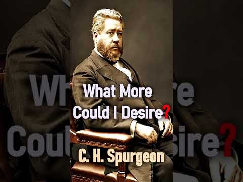 What More Could I Desire? - Charles Spurgeon Sermon #shorts #JesusChrist #Jesus #JesusChristIsLord