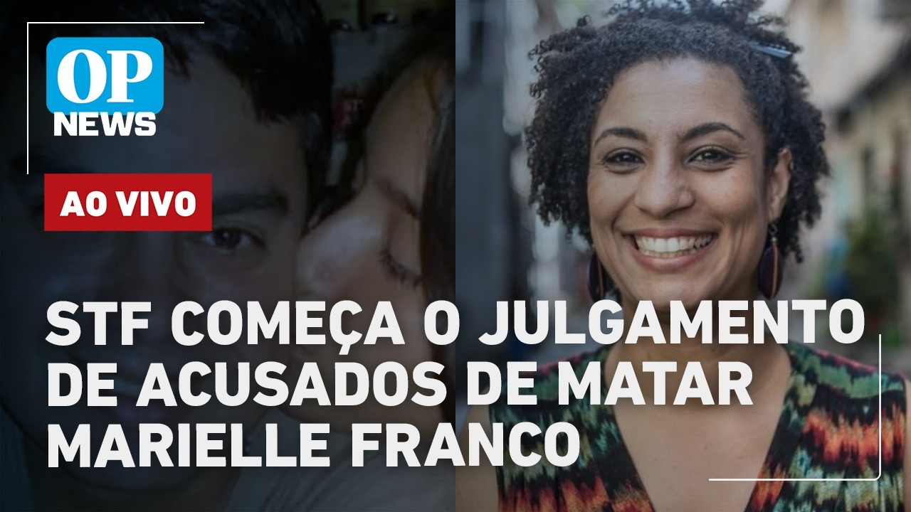 🔴AO VIVO: STF inicia nesta terça julgamento de mandantes do assassinato de Marielle Franco