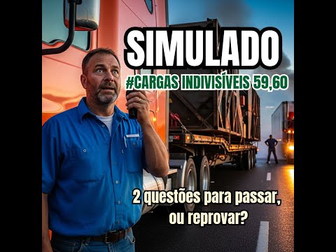 #CARGAS  59,60 URGENTE: Faça este Simulado de Cargas Indivisíveis antes da prova do DETRAN
