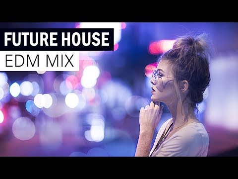 FUTURE HOUSE MIX - Electro House & EDM Music 2018 - UCAHlZTSgcwNNpf8LV3E6kDQ