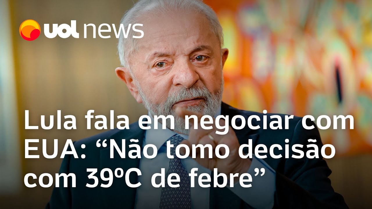 Lula diz que quer negociar tarifas de Trump e que não toma decisão com 39°C de febre